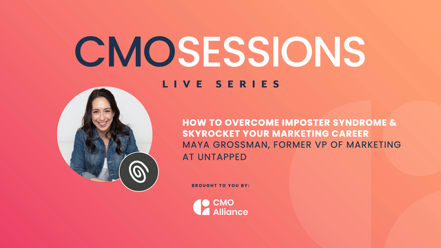 CMO Sessions | How to overcome imposter syndrome and skyrocket your marketing career